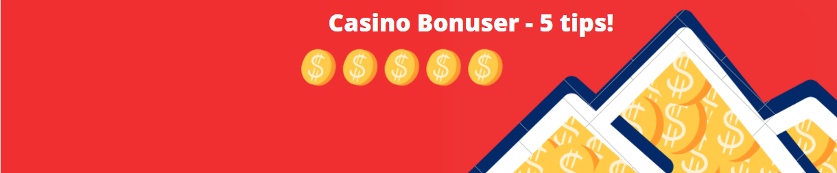 casino bonuser 5 tips